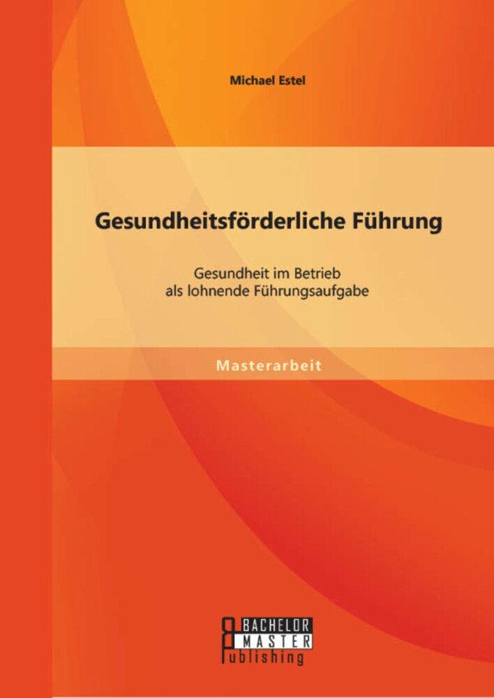 Gesundheitsförderliche Führung: Gesundheit im Betrieb als lohnende Führungsaufgabe main product photo