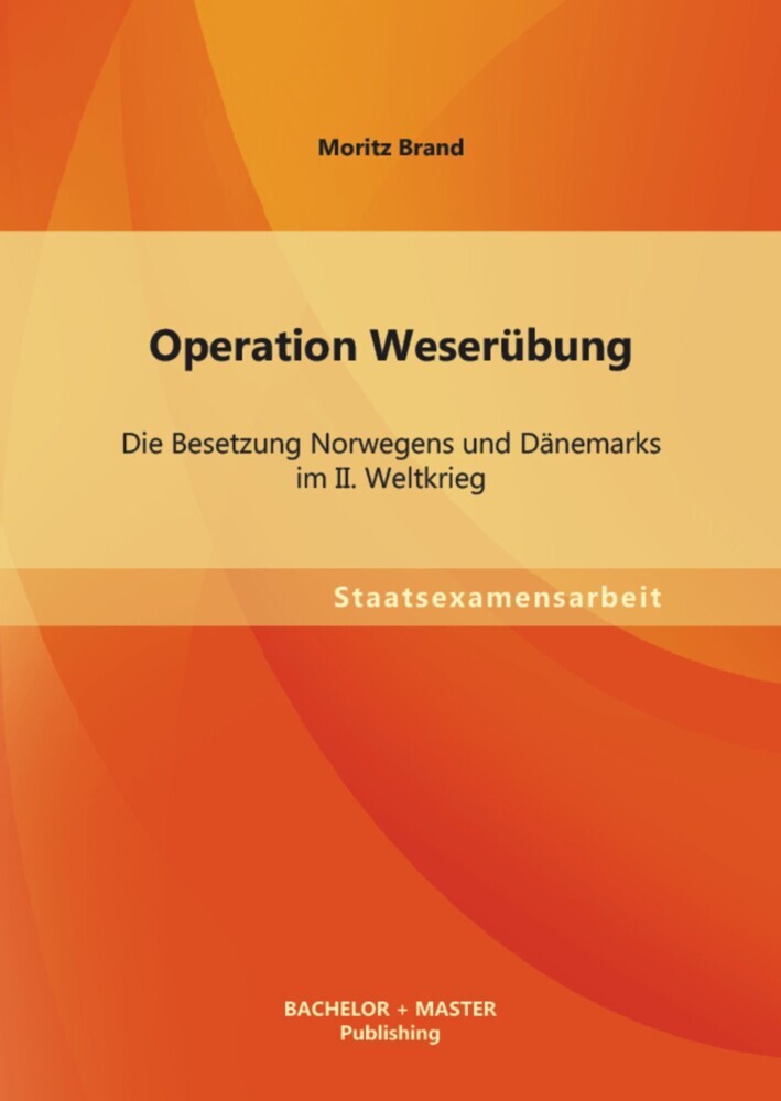 Operation Weserübung: Die Besetzung Norwegens und Dänemarks im II. Weltkrieg main product photo