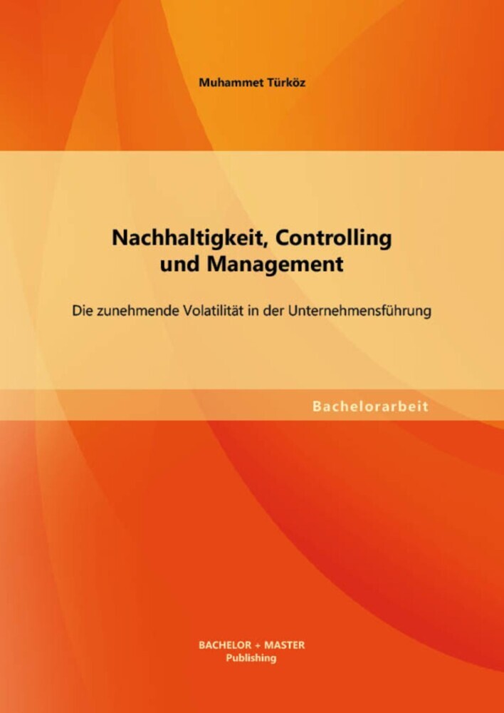 Nachhaltigkeit, Controlling und Management: Die zunehmende Volatilität in der Unternehmensführung main product photo