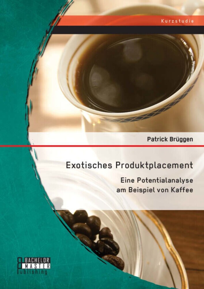Exotisches Produktplacement: Eine Potentialanalyse am Beispiel von Kaffee main product photo