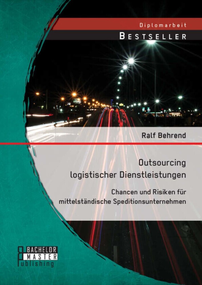 Outsourcing logistischer Dienstleistungen: Chancen und Risiken für mittelständische Speditionsunternehmen main product photo