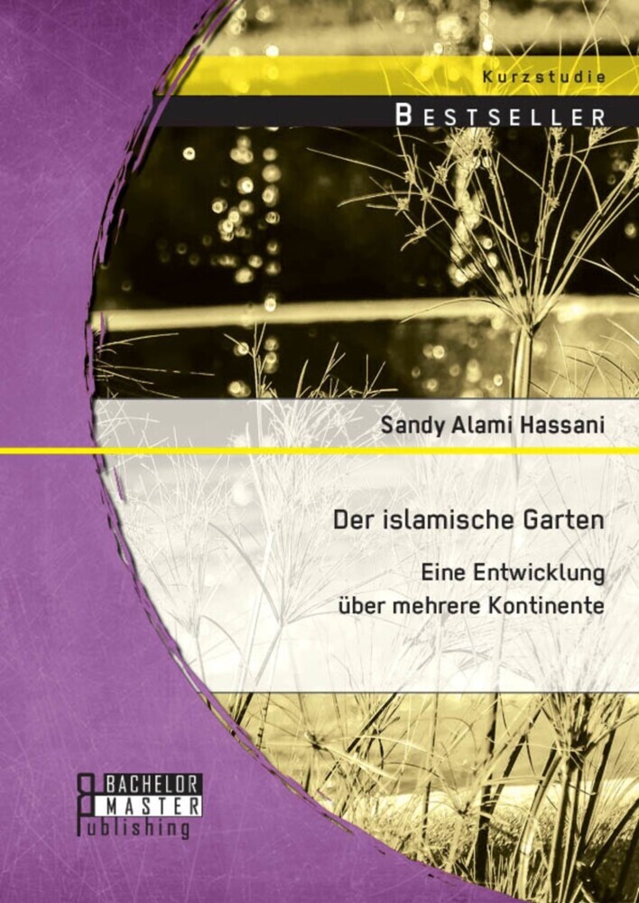 Der islamische Garten: Eine Entwicklung über mehrere Kontinente main product photo