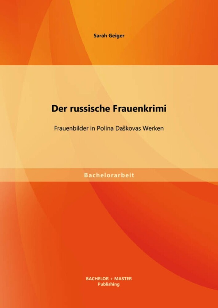 Der russische Frauenkrimi: Frauenbilder in Polina Da?kovas Werken main product photo