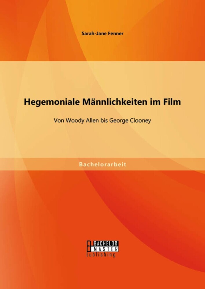 Hegemoniale Männlichkeiten im Film: Von Woody Allen bis George Clooney main product photo