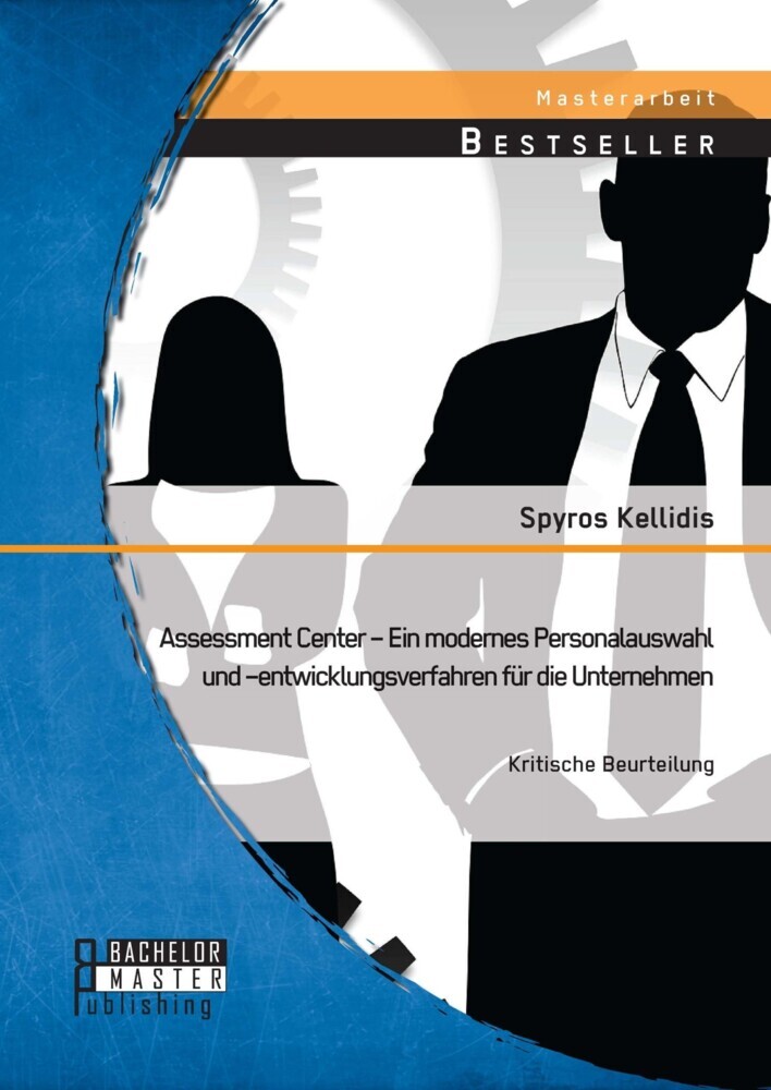 Assessment Center - Ein modernes Personalauswahl und -entwicklungsverfahren für die Unternehmen: Kritische Beurteilung main product photo