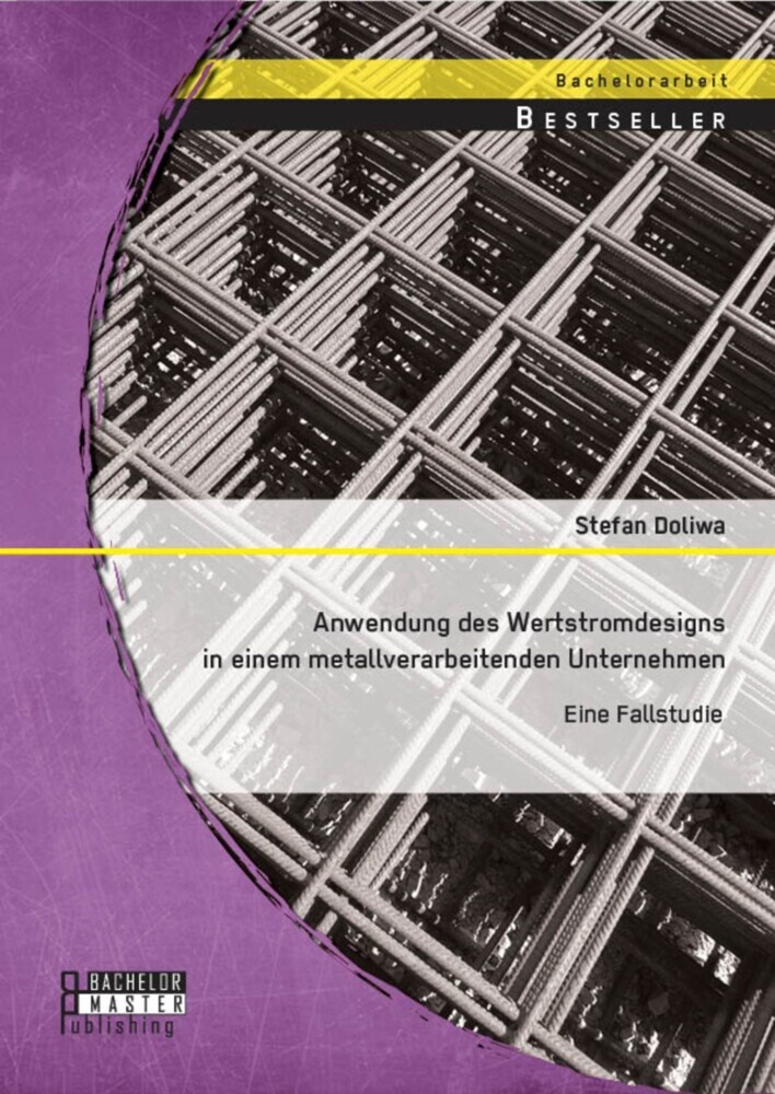 Anwendung des Wertstromdesigns in einem metallverarbeitenden Unternehmen: Eine Fallstudie main product photo