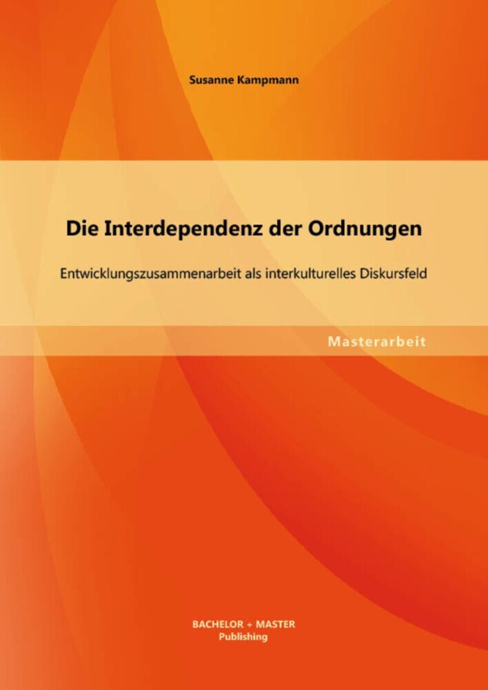 Die Interdependenz der Ordnungen: Entwicklungszusammenarbeit als interkulturelles Diskursfeld main product photo