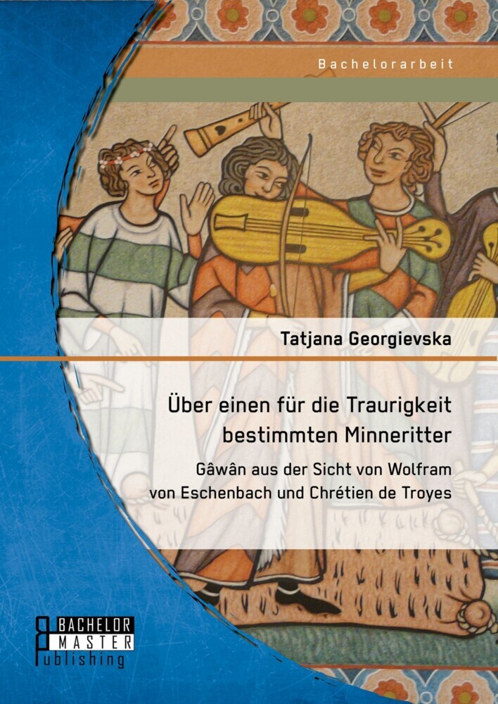 Über einen für die Traurigkeit bestimmten Minneritter: Gâwân aus der Sicht von Wolfram von Eschenbach und Chrétien de Troyes main product photo