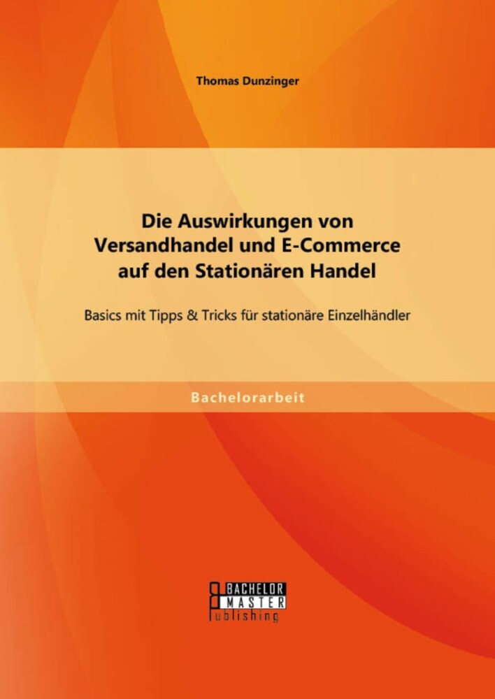 Die Auswirkungen von Versandhandel und E-Commerce auf den Stationären Handel: Basics mit Tipps & Tricks für stationäre Einzelhändler main product photo