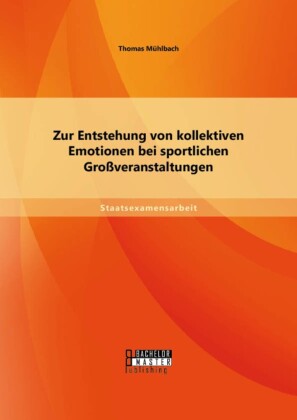 Zur Entstehung von kollektiven Emotionen bei sportlichen Großveranstaltungen
