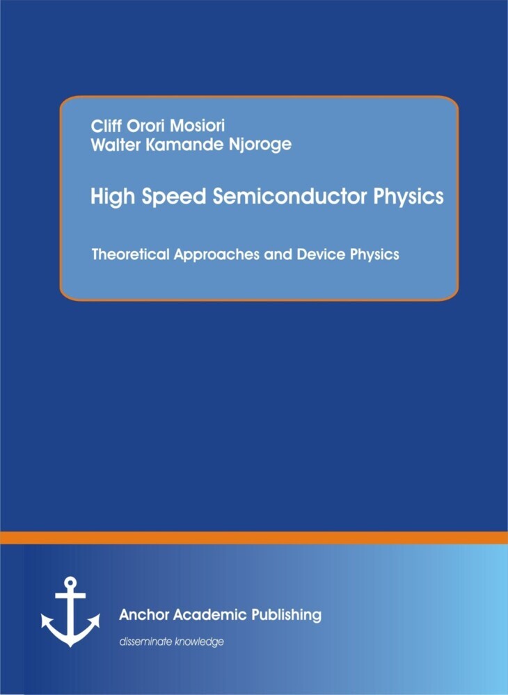 High Speed Semiconductor Physics. Theoretical Approaches and Device Physics main product photo