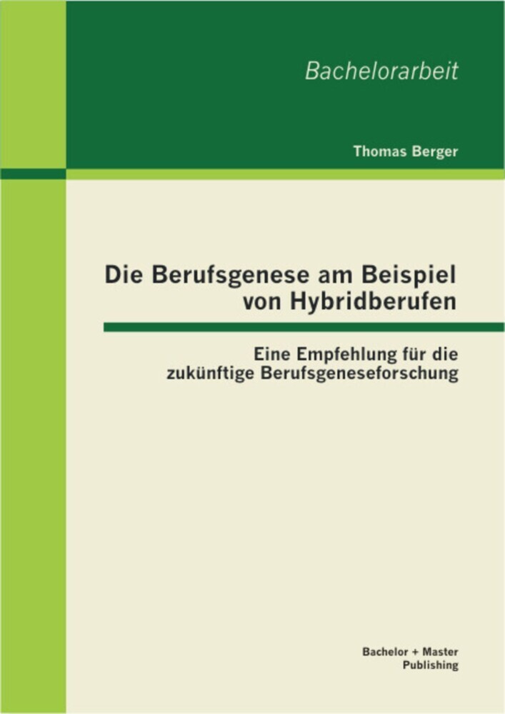 Die Berufsgenese am Beispiel von Hybridberufen: Eine Empfehlung für die zukünftige Berufsgeneseforschung main product photo