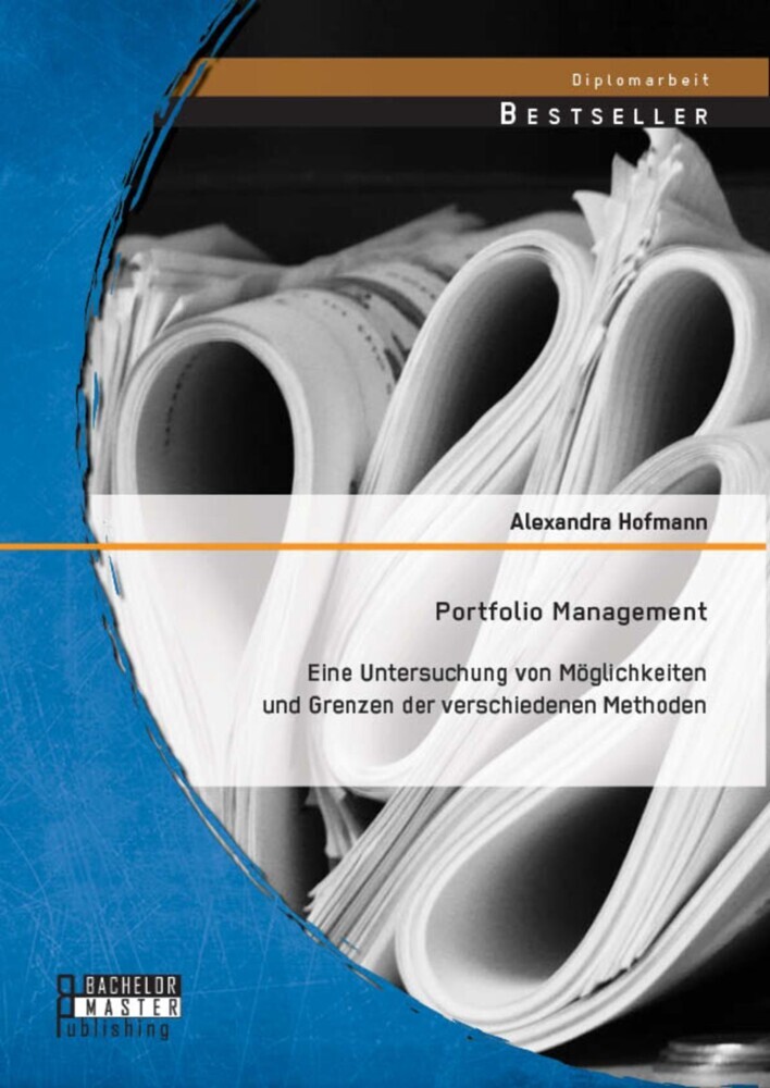Portfolio Management: Eine Untersuchung von Möglichkeiten und Grenzen der verschiedenen Methoden main product photo