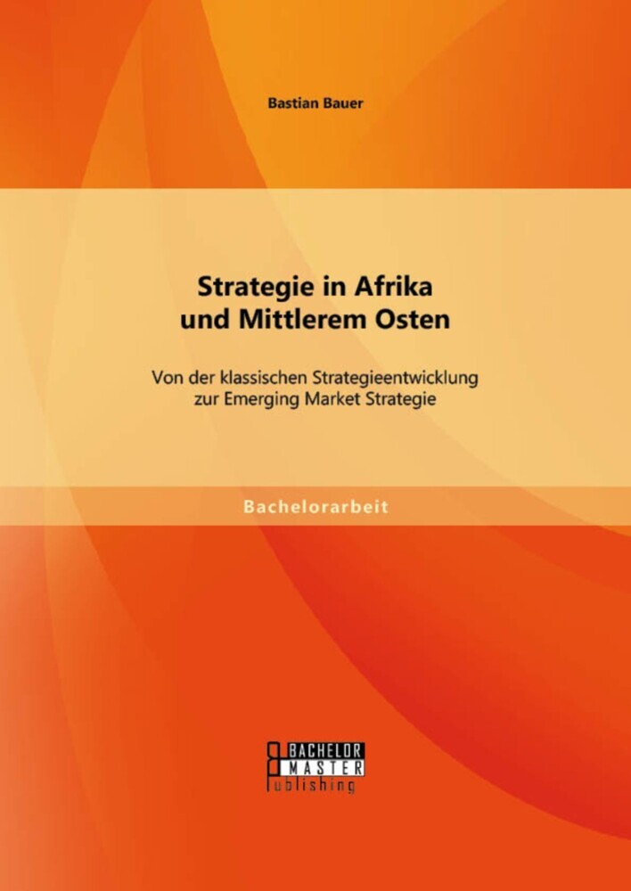 Strategie in Afrika und Mittlerem Osten: Von der klassischen Strategieentwicklung zur Emerging Market Strategie main product photo