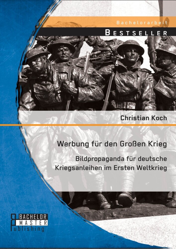 Werbung für den Großen Krieg: Bildpropaganda für deutsche Kriegsanleihen im Ersten Weltkrieg main product photo
