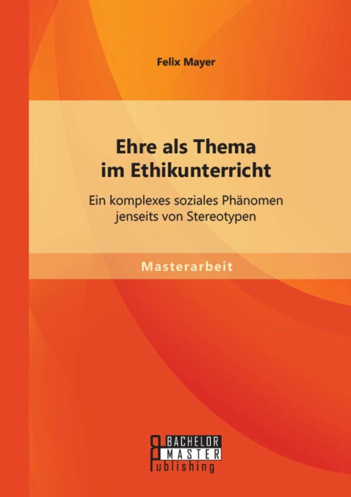 Ehre als Thema im Ethikunterricht: Ein komplexes soziales Phänomen jenseits von Stereotypen main product photo