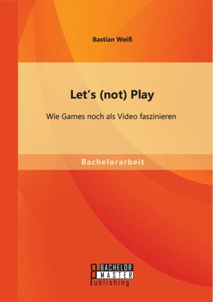 Let's (not) Play: Wie Games noch als Video faszinieren main product photo