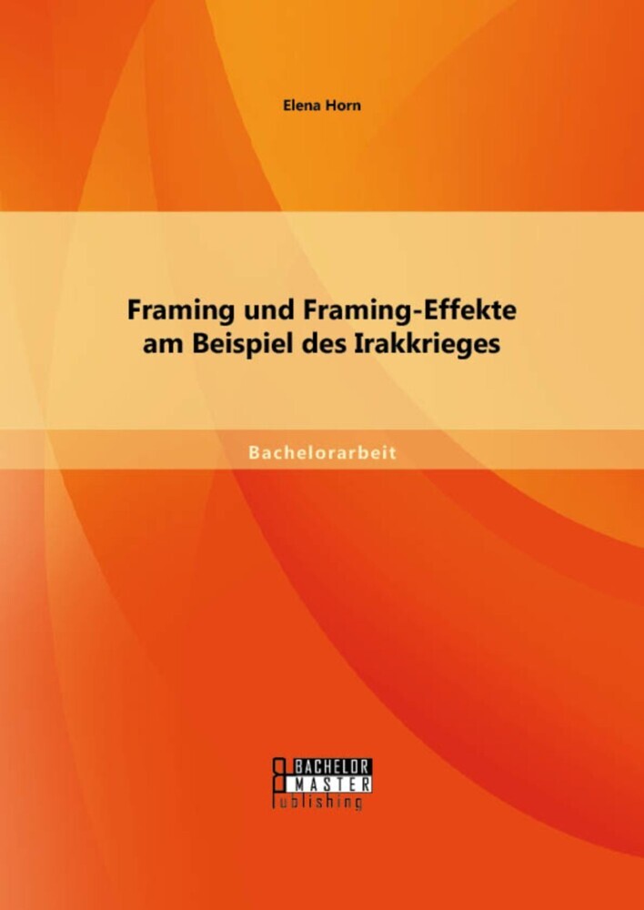 Framing und Framing-Effekte am Beispiel des Irakkrieges main product photo