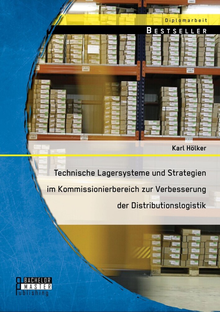 Technische Lagersysteme und Strategien im Kommissionierbereich zur Verbesserung der Distributionslogistik main product photo