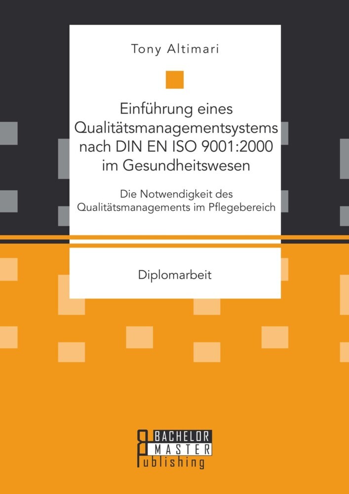 Einführung eines Qualitätsmanagementsystems nach DIN EN ISO 9001:2000 im Gesundheitswesen: Die Notwendigkeit des Qualitätsmanagements im Pflegebereich main product photo