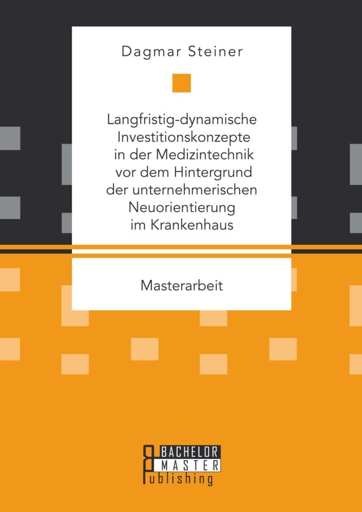 Langfristig-dynamische Investitionskonzepte in der Medizintechnik vor dem Hintergrund der unternehmerischen Neuorientierung im Krankenhaus main product photo