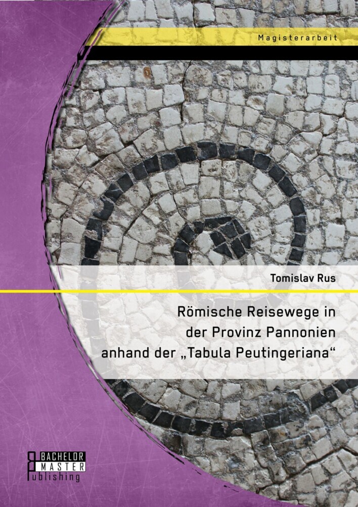 Römische Reisewege in der Provinz Pannonien anhand der 'Tabula Peutingeriana' main product photo