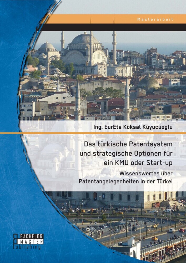Das türkische Patentsystem und strategische Optionen für ein KMU oder Start-up: Wissenswertes über Patentangelegenheiten in der Türkei main product photo