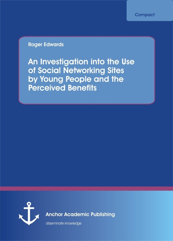 An Investigation into the Use of Social Networking Sites by Young People and the Perceived Benefits main product photo