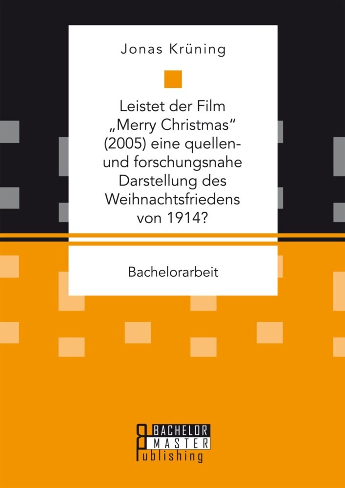 Leistet der Film 'Merry Christmas' (2005) eine quellen- und forschungsnahe Darstellung des Weihnachtsfriedens von 1914? main product photo