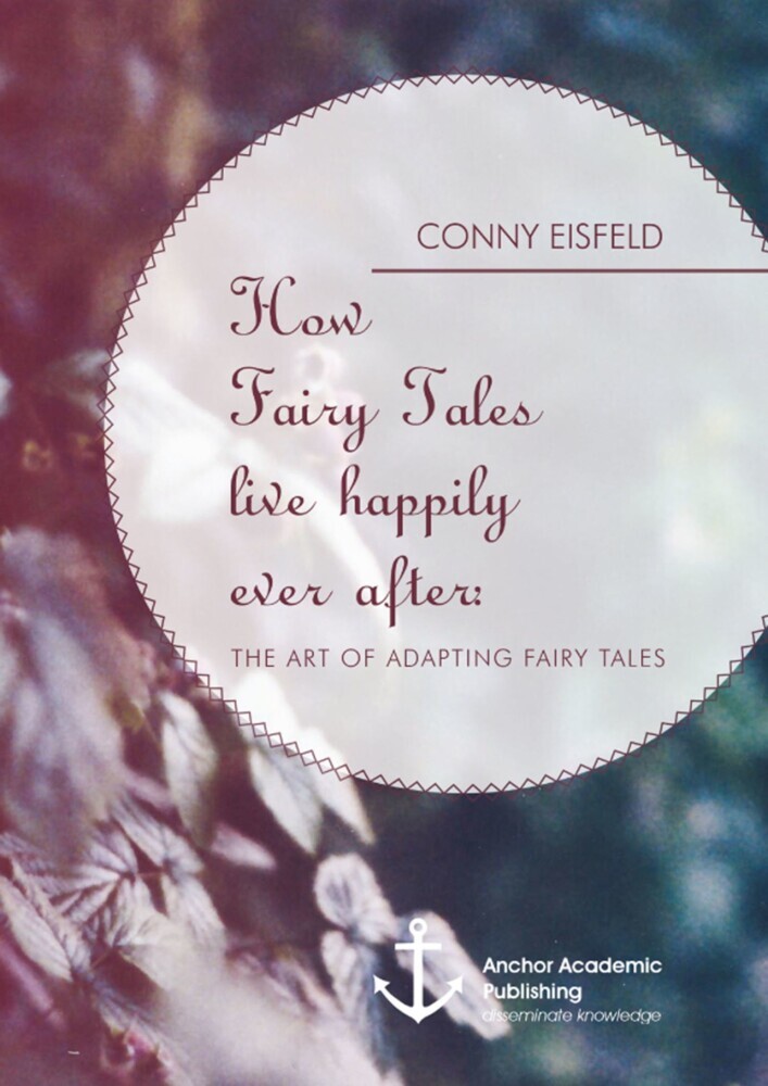 How Fairy Tales live happily ever after: (Analyzing) The art of adapting Fairy Tales main product photo