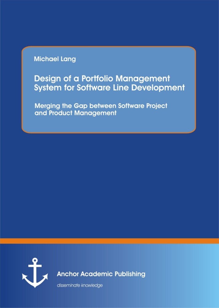 Design of a Portfolio Management System for Software Line Development: Merging the Gap between Software Project and Product Management main product photo