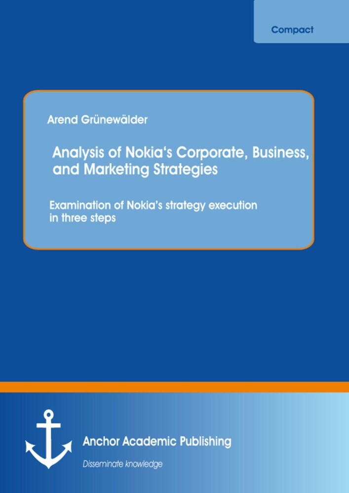 Analysis of Nokia's Corporate, Business, and Marketing Strategies: Examination of Nokia's strategy execution in three steps main product photo