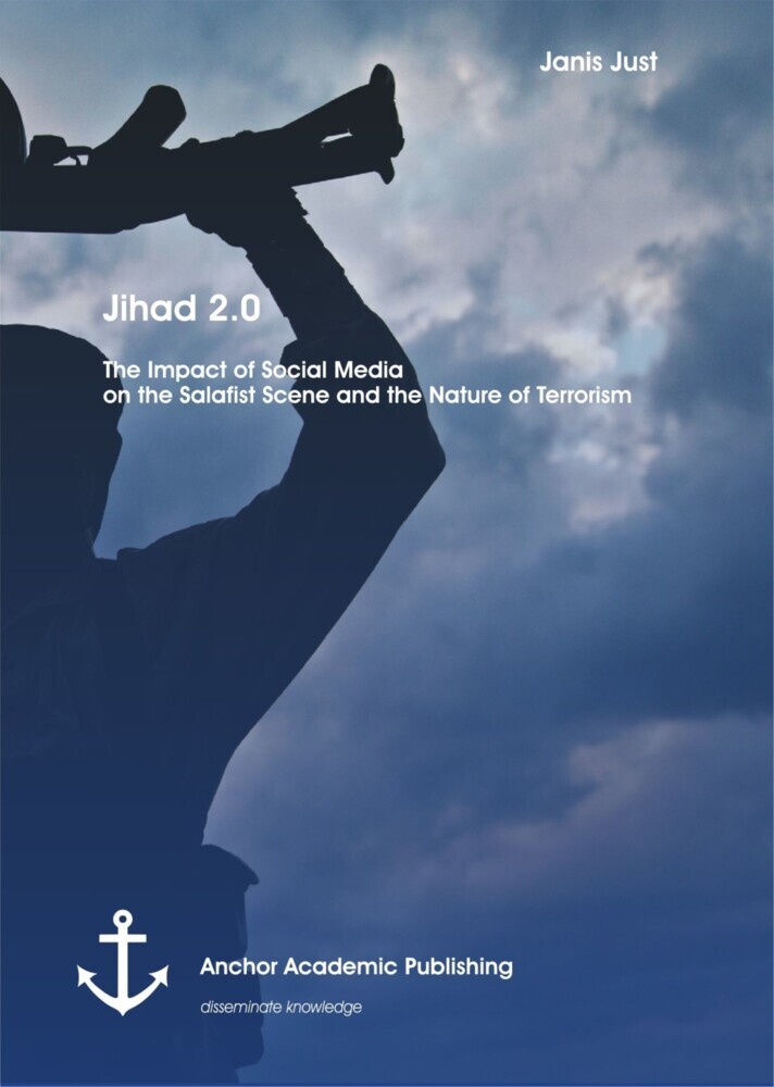 Jihad 2.0: The Impact of Social Media on the Salafist Scene and the Nature of Terrorism main product photo