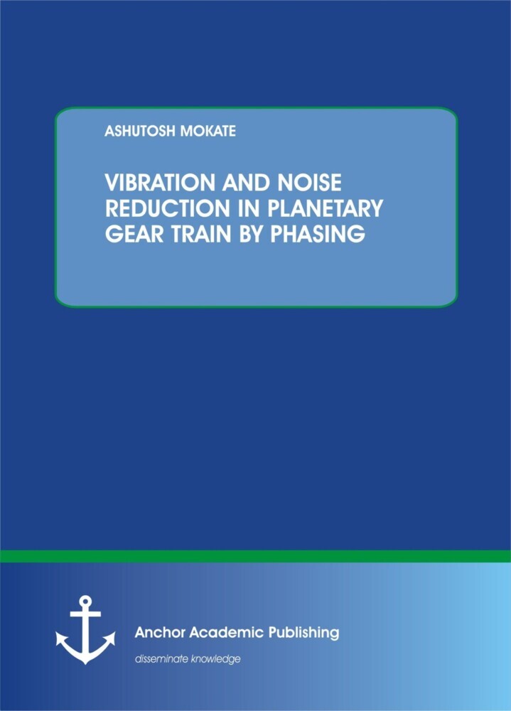 VIBRATION AND NOISE REDUCTION IN PLANETARY GEAR TRAIN BY PHASING main product photo
