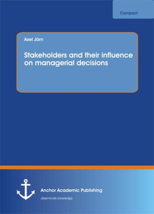 Stakeholders and their influence on managerial decisions