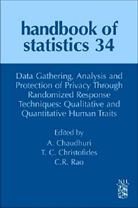 Data Gathering, Analysis and Protection of Privacy Through Randomized Response Techniques: Qualitative and Quantitative Human Traits