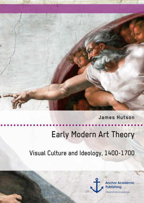 Early Modern Art Theory. Visual Culture and Ideology, 1400-1700 main product photo