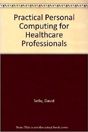 Practical Personal Computing for Healthcare Professionals