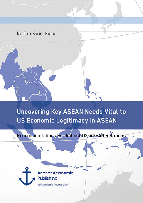 Uncovering Key ASEAN Needs Vital to US Economic Legitimacy in ASEAN. Recommendations For Robust US-ASEAN Relations main product photo