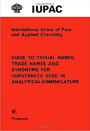 Guide to Trivial Names, Trade Names and Synonyms for Substances Used in Analytical Nomenclature