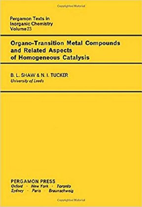Organo-Transition Metal Compounds and Related Aspects of Homogeneous Catalysis