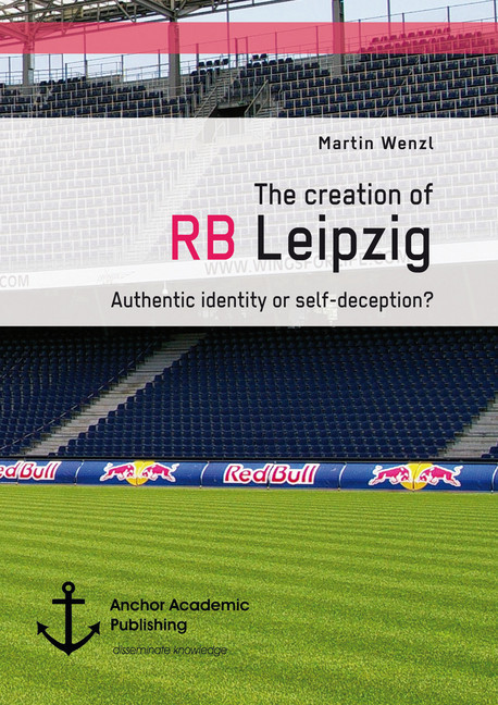 The creation of RB Leipzig. Authentic identity or self-deception? main product photo