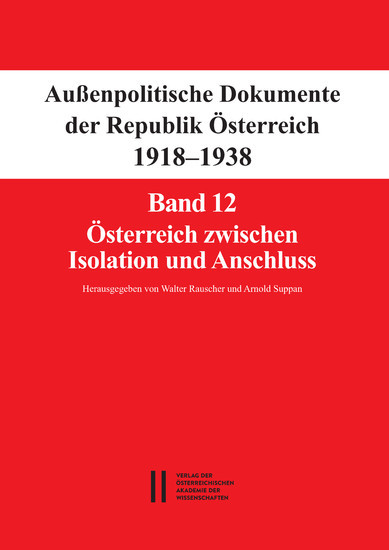 Fontes rerum Austriacarum. Österreichische Geschichtsquellen / Außenpolitische Dokumente der Republik Österreich 1918 - 1938 main product photo