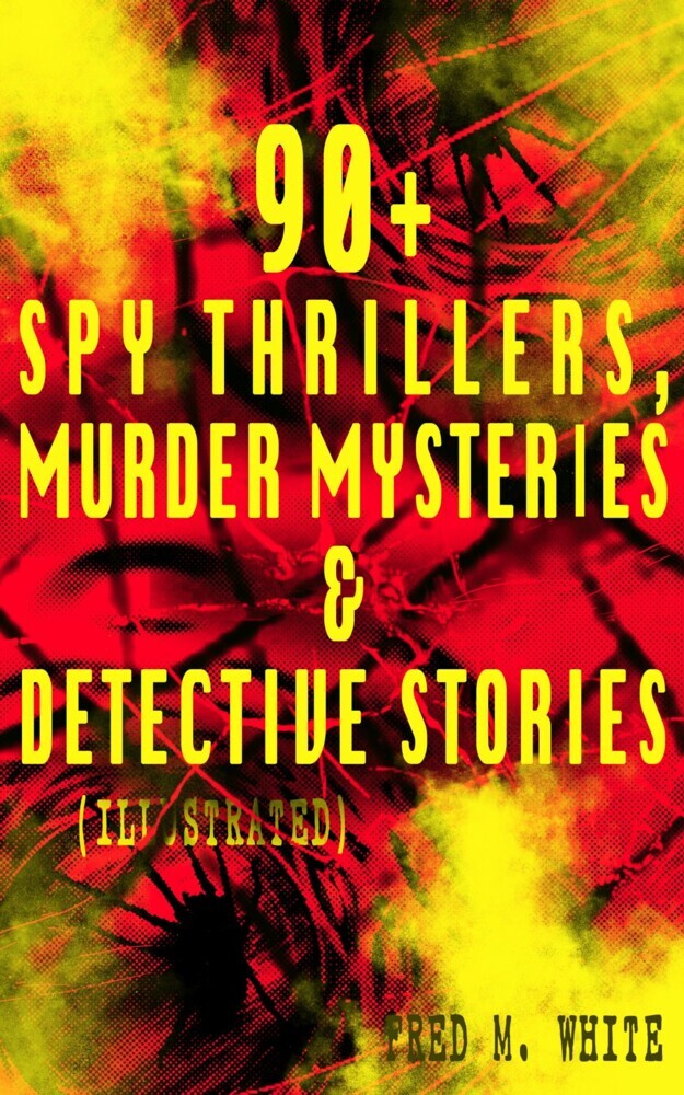 90+ Spy Thrillers, Murder Mysteries & Detective Stories (Illustrated) main product photo