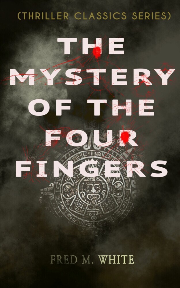 THE MYSTERY OF THE FOUR FINGERS (Thriller Classics Series) main product photo
