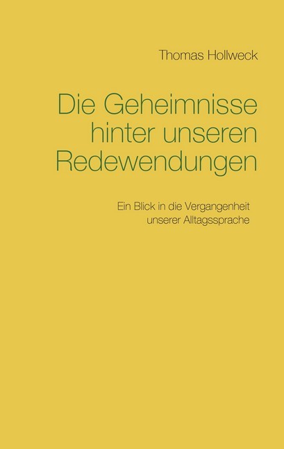 Die Geheimnisse hinter unseren Redewendungen main product photo