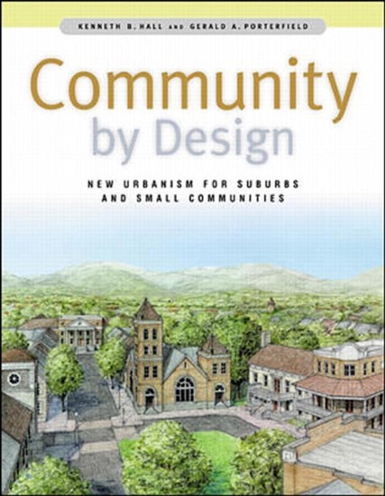 Community By Design: New Urbanism for Suburbs and Small Communities main product photo