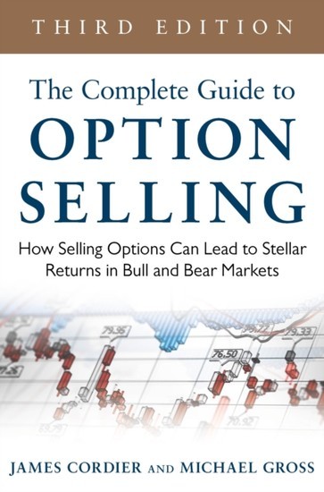 Complete Guide to Option Selling: How Selling Options Can Lead to Stellar Returns in Bull and Bear Markets, 3rd Edition main product photo