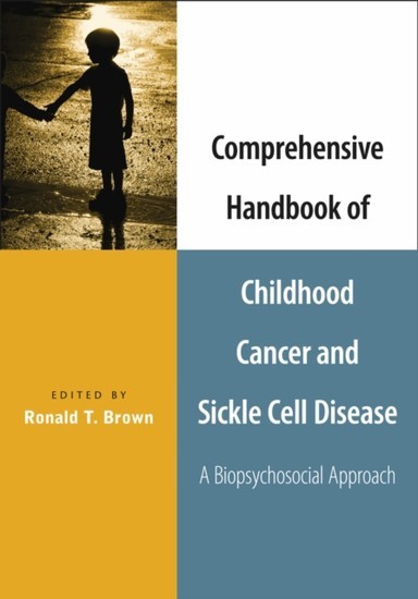 Comprehensive Handbook of Childhood Cancer and Sickle Cell Disease: A Biopsychosocial Approach main product photo