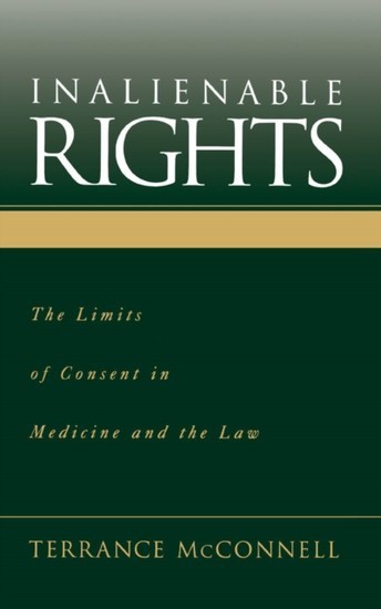 Inalienable Rights: The Limits of Consent in Medicine and the Law main product photo